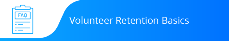 Learn everything you need to know about volunteer retention.