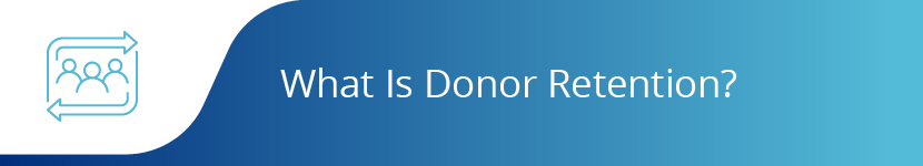 What Is Donor Retention?