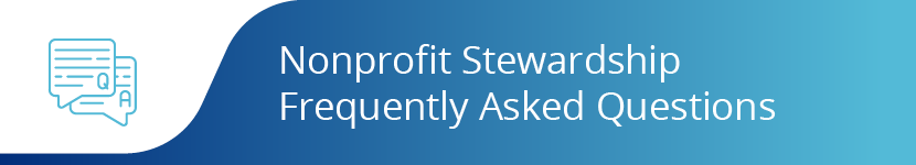 Nonprofit Stewardship Frequently Asked Questions